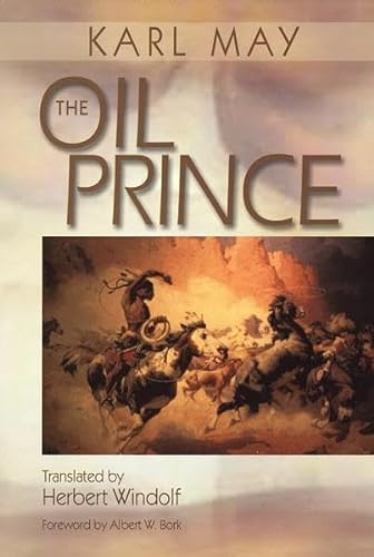The Oil Prince: Foreword by Albert W. Bork